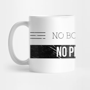 NO BOYFRIEND NO PROBLEM Mug